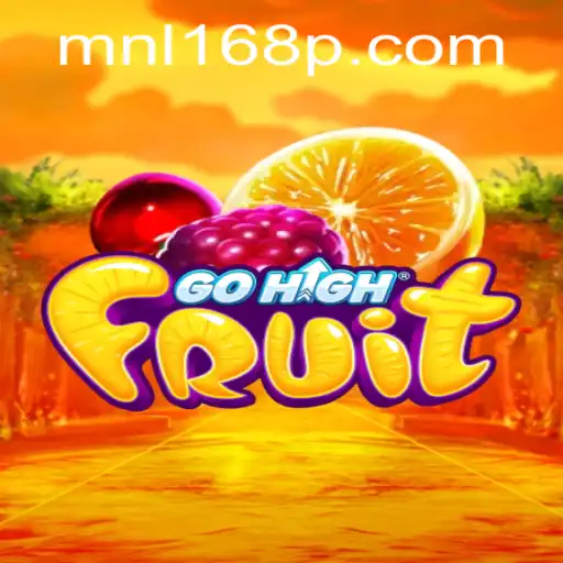 Explore the Vibrant World of GoHighFruit and Its Connection to MNL168
