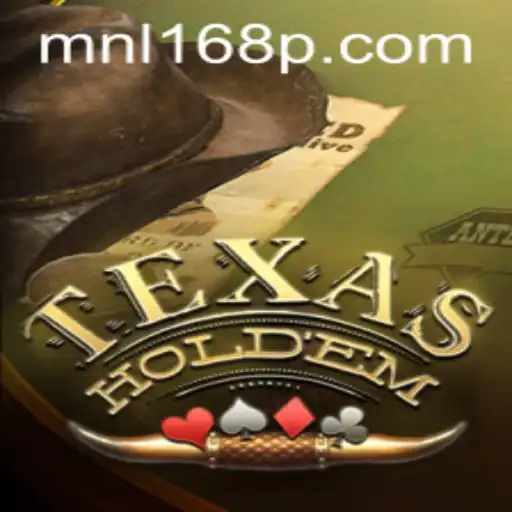 The Thrilling World of Texas Holdem and the Rise of MNL168